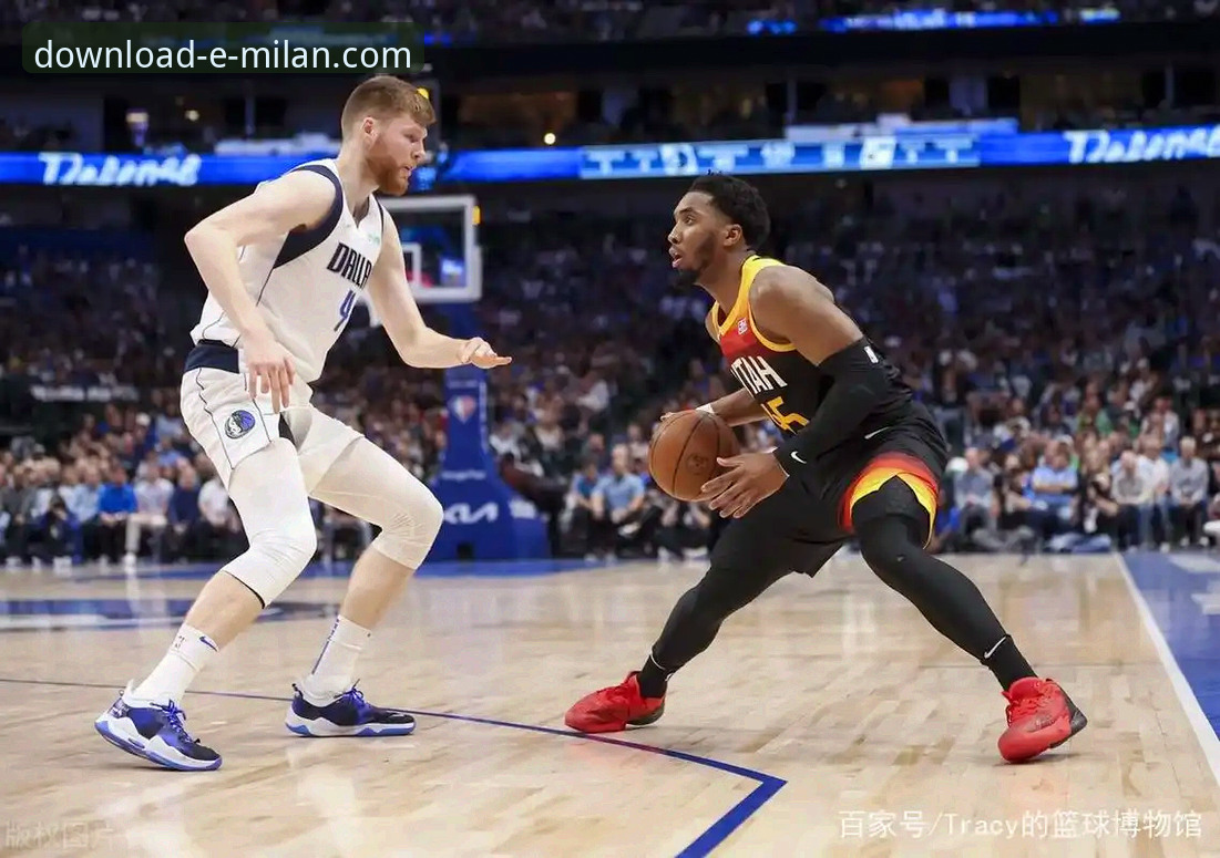 从东契奇43分狂飙，到米兰app最新版本安卓版观赛体验升级指南